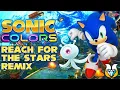 Lagu Reach For The Stars | Remix | Sonic Colors
