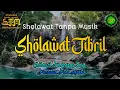 Download Lagu Sholawat Tanpa Musik | Sholawat Jibril