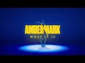 Amber Mark - What It Is (Visualiser)