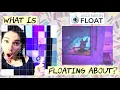 FLOATING - All you need to know about your first float