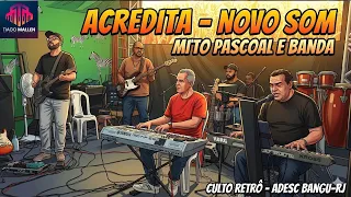 ACREDITA - NOVO SOM  (TIAGO MALLEN - MITO PASCOAL - BILL - FELLIPE BADAJOZ E JOEL HENRIQUE. ADESC RJ