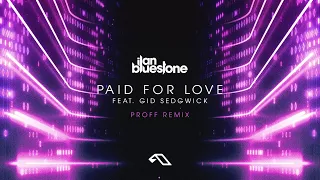 ilan bluestone ibluestone feat gid sedgwick paid for love proff remix 