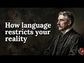 How Language Restricts Your Reality The Hidden Limits of Thought