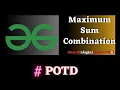 GFG POTD Maximum Sum Combination solution Puneet Kumar IIITD