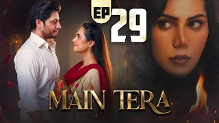 Main Tera Episode 29 | 1 SEP 2026 | Arez Ahmed | Yusra Irfan | Ghana Ali