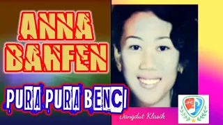 Download Anna Bahfen - Pura Pura Benci | 1972 MP3