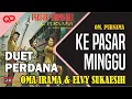 Download Lagu TERNYATA, INILAH LAGU DUET PERDANA OMA DAN ELVY | Ke Pasar Minggu, Dangdut Lawas, OM. Purnama
