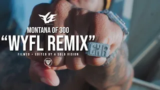 MONTANA OF 300 - WYFL (REMIX)