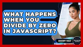 What Happens When You Divide By Zero In JavaScript - JavaScript Toolkit