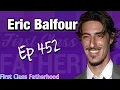 Eric Balfour Interview First Class Fatherhood Ep 452