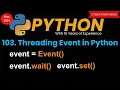 Threading Event in Python Multithreading Event wait Event set