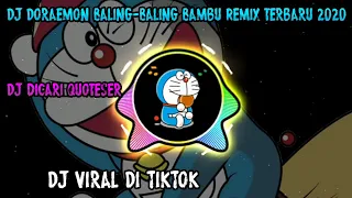 Download DJ VIRAL TIKTOK DORAEMON BALING-BALING BAMBU FULL BASS 🎶 DJ TIKTOK TERBARU 2020 MP3