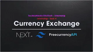 CURRENCY EXCHANGE using NextJS TailwindCSS FreecurrencyAPI TASK 4 Technohacksedutech Internship