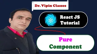 React Tutorial React Pure Component for Render Optimization Dr Vipin Classes