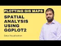 R Studio Plotting GIS Maps for Spatial Analysis using GGPLOT2 - Data Visualization