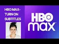 How To Turn On Subtitles On HBO Max