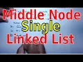 Find Middle Node of SIngle Linked List