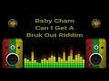 Baby Cham - Can I Get A (Bruk Out Riddim)