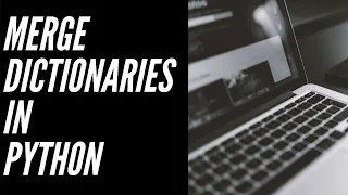 How to Merge 2 Dictionaries in Python - Union Dictionaries in Python with Example