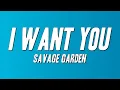 Savage Garden - I Want You (Lyrics)