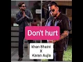 DONT HURT LEAKED SONG  KARAN AUJLA X KHAN BHAINI / 2020 latest Punjabi song karan aujla