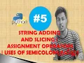 PYTHON TUTORIAL EPISODE 5 ASSIGNMENT OPERATORS SEMICOLONS AND STRING SLICING CONCATENATION