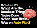 Download Lagu What Are the Dumbest Things You've Done When Your Brain Was on  Auto Pilot?