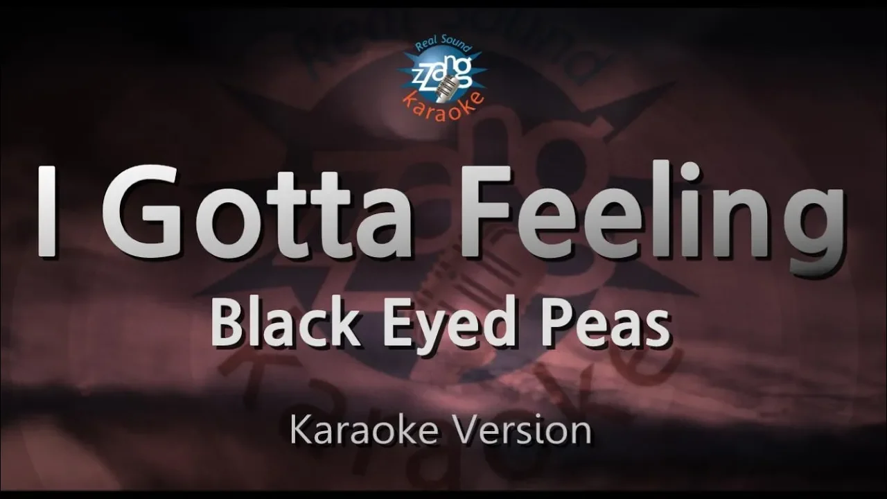 Black Eyed Peas-I Gotta Feeling (Karaoke Version) Black Eyed Peas-I Gotta Feeling (Karaoke Version)