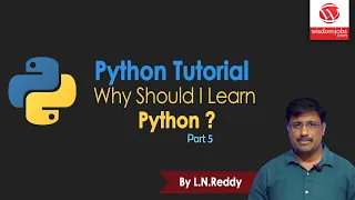 Python Tutorial Part-5 Why Should I Learn Python By L N Reddy B Wisdom Jobs