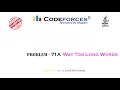 Codeforces Problem 71a-Way Too Long Word solved by java in Bangla