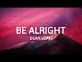 Dean Lewis - Be Alright (Lyrics)