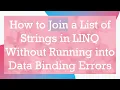 How to Join a List of Strings in LINQ Without Running into Data Binding Errors