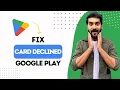 How To Fix Card Declined On Google Play Best Method