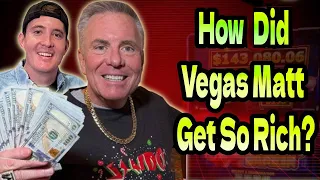 Vegas Matt How Did He Get So Rich