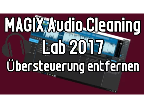 Download MP3 MAGIX Audio Cleaning Lab 2017 Tutorial: Übersteuerungen entfernen | Laute Stellen