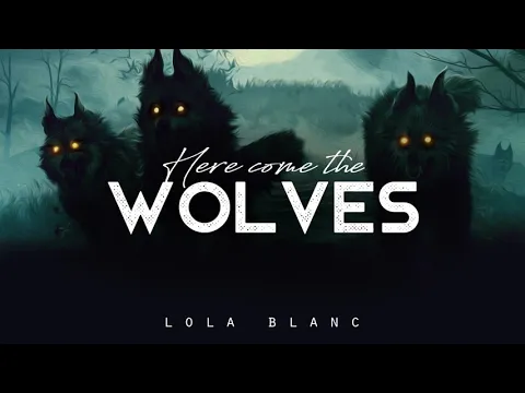 Download MP3 Here Come the Wolves - Lola Blanc (LYRICS)