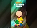 Why is Caillou bald