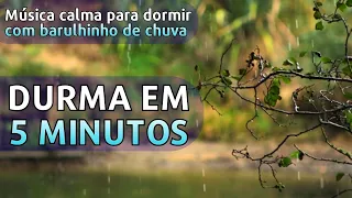 Música calma para dormir com barulhinho de chuva suave DURMA EM MINUTOS