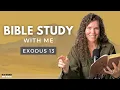 Exodus 13 How The Israelites Came Out Of Egypt Bible Study WITH Me