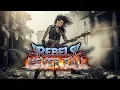 Lagu Rebels Never Fall – The Ultimate High-Energy Power Metal Anthem