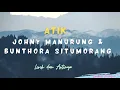 Download Lagu Lirik Lagu Batak dan Artinya ATIK - Bunthora Situmorang \u0026 Jhonny S. Manurung| Lagu Batak Nostalgia