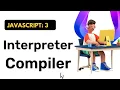 Is JavaScript an Interpreted Language Interpreter vs Compiler Hindi