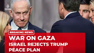 Netanyahu rejects Trump s plan for Gaza