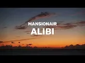 Mansionair - Alibi (Lyrics)