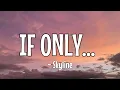 Download Lagu SKYLINE ~ IF ONLY (Lirik Dan Terjemahan Indonesia)