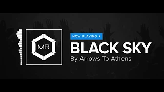 Download Arrows To Athens - Black Sky [HD] MP3