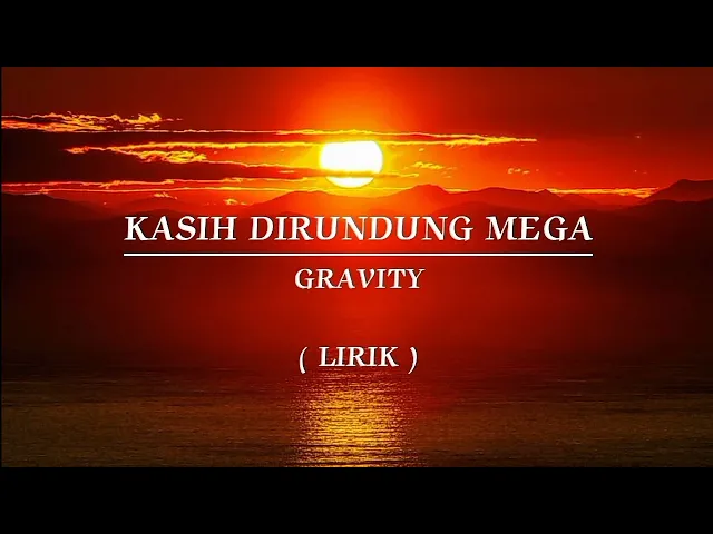 Download MP3 KASIH DIRUNDUNG MEGA | GRAVITY | LIRIK