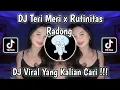 Download Lagu DJ TERI MERI X RUTINITAS RADONG VIRAL TIKTOK TERBARU 2025 MENGKANE YANG KALIAN CARI !!!