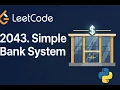 LeetCode 2043 Simple Bank System Python Solution Explained Step-by-Step