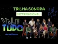 Lagu Trilha Sonora Internacional Vale Tudo 2025 – As Melhores Músicas da Novela